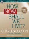 How Now Shall We Live?